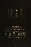 Miss Peregrine's Home for Peculiar Children