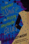 The Supremes sing the happy heartache blues