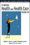 To improve health and health care