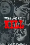 When good kids kill