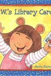 D.W.'s Library Card (D.W.)