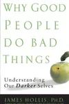 Why Good People Do Bad Things