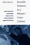 Juvenile violence in a winner-loser culture