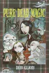 Pure dead magic
