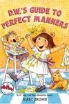 D.W.'s guide to perfect manners