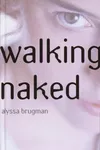 Walking naked