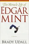 The miracle life of Edgar Mint