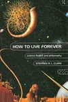 How to live forever