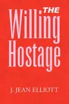 The Willing Hostage