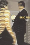 Eric Fischl, 1970-2007