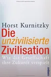 Die unzivilisierte Zivilisation