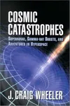 Cosmic Catastrophes