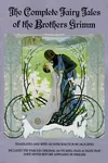 The complete fairy tales of the Brothers Grimm
