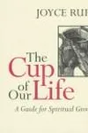 The cup of our life