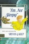 I'm not sleepy