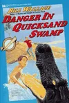 Danger in Quicksand Swamp