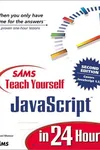Sams Teach Yourself JavaScript in 24 Hours