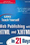 Sams teach yourself Web publishing with HTML and XHTML in 21 days