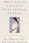 When you're expecting twins, triplets, or quads