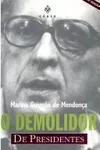 O demolidor de presidentes
