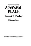 A savage place