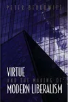 Virtue and the Making of Modern Liberalism