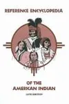 Reference encyclopedia of the American Indian