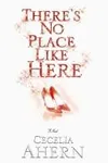 There's No Place Like Here