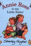 Annie Rose is my little sister