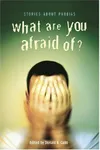 What are you afraid of?