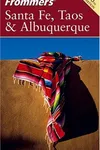 Frommer's Santa Fe, Taos & Albuquerque