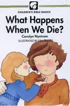 What happens when we die?