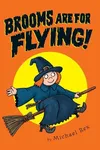 Brooms are for flying!
