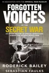 Forgotten Voices of the Secret War