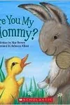 Are you my mommy?