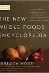The new whole foods encyclopedia
