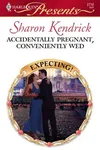 Accidentally Pregnant, Conveniently Wed
