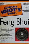 The complete idiot's guide to feng shui