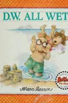 D.W. all wet
