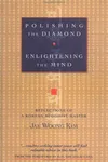 Polishing the diamond, enlightening the mind