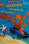 Sixteen runaway pumpkins