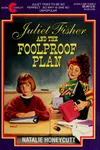 Juliet Fisher and the foolproof plan