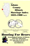 Early Adams County Illinois Marriage Records Vol 1 1825–1900