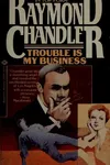Trouble Is My Business