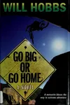 Go big or go home