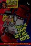 Case at Camp Get-Me-Outie (Lizzie McGuire Mysteries #2)