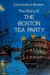 The story of the Boston Tea Party