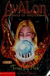 Trial by Fire (Avalon, Web of Magic #6)