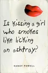 Is kissing a girl who smokes like licking an ashtray?