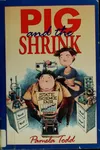 Pig and the shrink